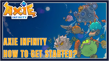 Axie Infinity Tutorial | How to Get Started Playing this trending NFT Game?