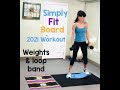 Simply fit board total body workout with weights  booty band 2021