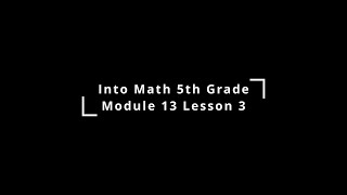Into Math 5th Grade Lesson 13.3