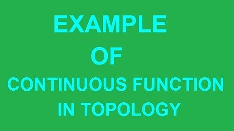 CONTINUOUS FUNCTION IN TOPOLOGICAL SPACES IN HINDI/URDU