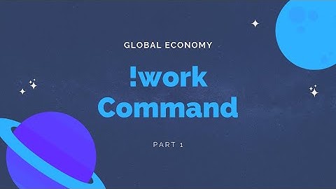 Global Economy - Pt. 1 - Work