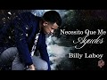 Billy Laboy - Necesito Que Me Ayudes ( Letras )