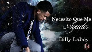 Video thumbnail of "Billy Laboy - Necesito Que Me Ayudes ( Letras )"