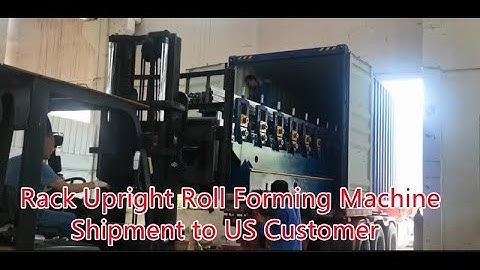 Rack Upright Roll Forming Machine Shipment to US Customer #rack roll forming machine #rack upright