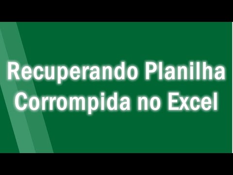 Vídeo: Como Reparar Arquivos Corrompidos Do Excel