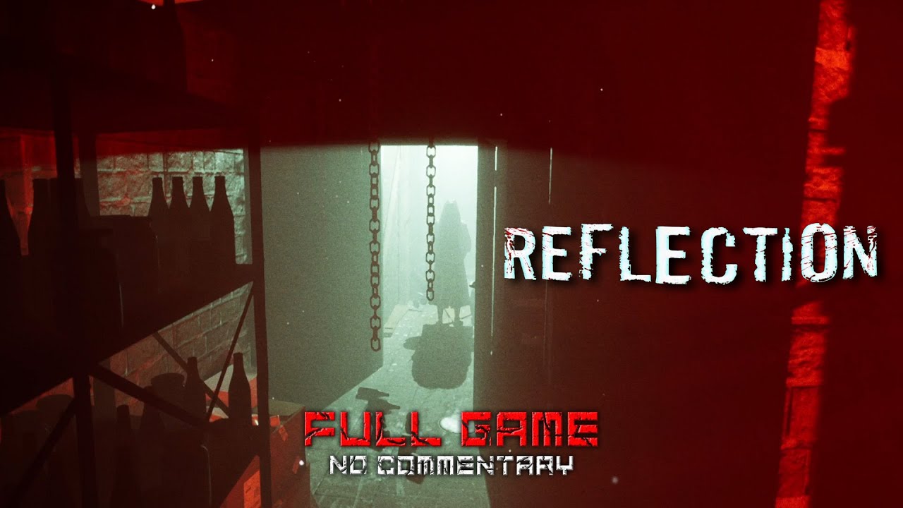 Reflection [Full Game] - No Commentary | Gameplay Walkthrough - YouTube