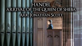 ARRIVAL OF THE QUEEN OF SHEBA – HANDEL – ST SILAS CHURCH, BLACKBURN - JONATHAN SCOTT (ORGAN SOLO) chords