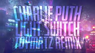 Download Lagu Charlie Puth - Light Switch (TOYMATZ Remix) MP3 Download Lagu Charlie Puth - Light Switch (TOYMATZ Remix) MP3