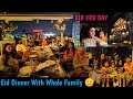 Eid ul fitr day 3 vlog eid dinner with whole family  restaurant mein 1 ghanta wait karna para