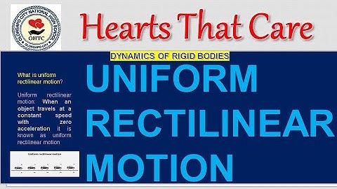 DYNAMICS of Rigid Bodies: UNIFORM RECTILINEAR MOTION
