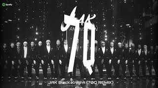 JAK Black Knight (70Q REMIX)