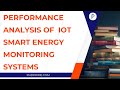 Performance Analysis of  IoT Smart Energy Monitoring Systems