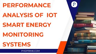 Performance Analysis Of Iot Smart Energy Monitoring Systems