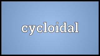 Cycloidal Meaning