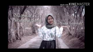 Download Ko Nada Terindah - Napystar Ft. Putubahagiana Video MP3 Ko Nada Terindah - Napystar Ft. Putubahagiana