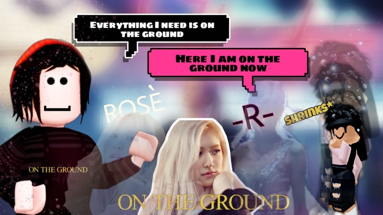 ROSÉ On The Ground lyric prank in [ROBLOX] YouTube