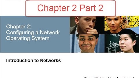 NETACAD Chapter 2 v5.0 Configuring a Network OS Part 2