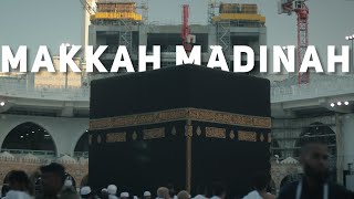 Makkah Madinah || Cinematic Video || 4K