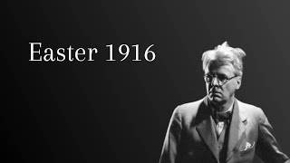 Easter 1916 by W.B. Yeats