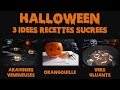 🎃 HALLOWEEN 🎃  --  3 Idées Recettes Sucrées