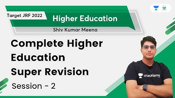Complete Higher Education | Super Revision | Session 2 | Shiv Kumar Meena | Unacademy UGC NET