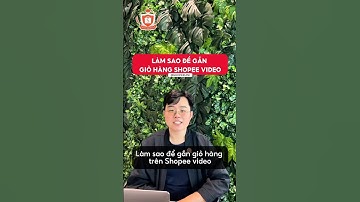 🔥[MỚI] Làm sao để gắn được sản phẩm vào Shopee Video?#shopee #xuhuong #shopeevideo  #shopeeuni