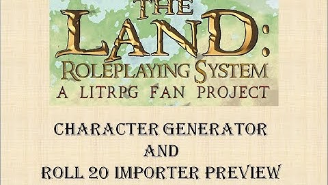 The Land RPG: Character Generator and Import Roll20 Preview