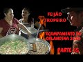 FEIJÃO TROPEIRO/JANTAR ESPECIAL - ACAMPAMENTO DA ORLANDINA 2020 RIO ARAGUAIA PARTE 35