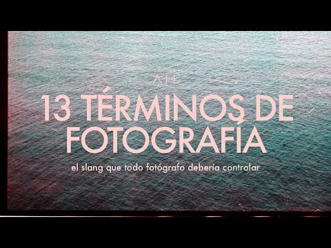 Vídeo: Habla Como Un Fotógrafo: 17 Términos Que Debes Saber - Matador Network