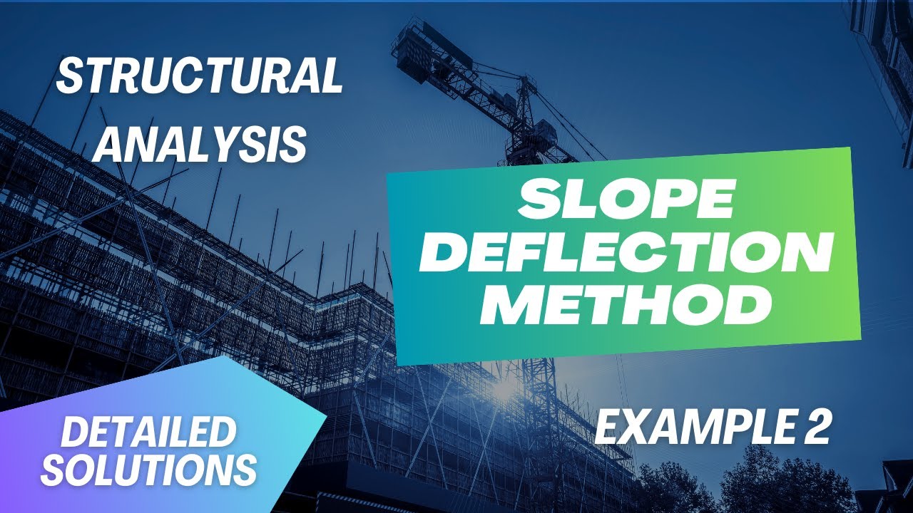 Slope Deflection Method Eg.2 - Structural Analysis - YouTube