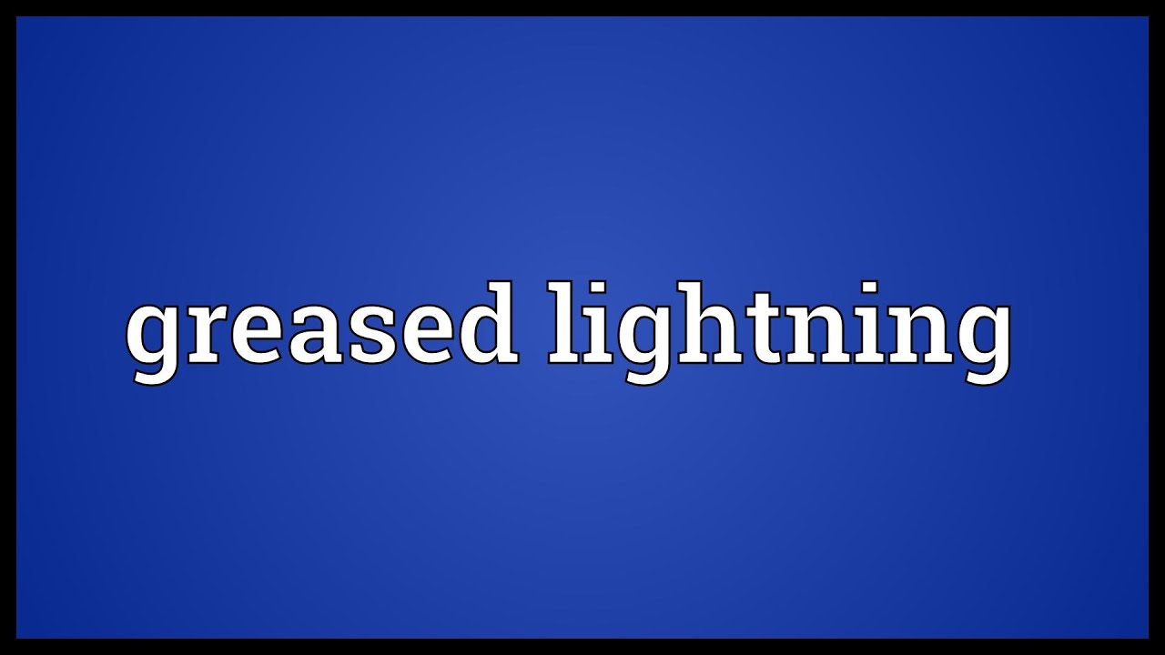 Greased Lightning Meaning YouTube Greased Lightning Meaning YouTube