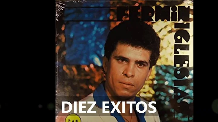 MIX DE FERMIN IGLESIAS , DIEZ SUPER EXITOS