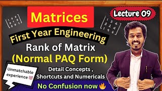 Lecture 09.Matrices | Reduce the Matrix to Normal PAQ Form and Find its Rank| First Year Engineering