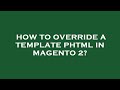 How to override a template phtml in