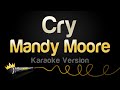 Mandy moore  cry karaoke version