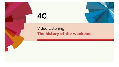 English File 4thE - Pre Intermediate - Video Listening - 4C The history of the weekend