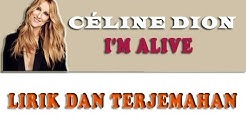 CÃ©line Dion - I'm Alive | lirik dan terjemahan  - Durasi: 3:32. 