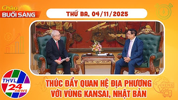 Chào buổi sáng (04/11/2025): Thúc đẩy quan hệ địa phương với vùng Kansai, Nhật Bản
