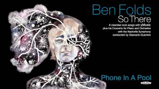 Miniatura de vídeo de "Ben Folds - Phone In A Pool [So There Full Album]"