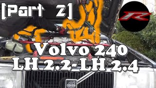 Volvo 240 - LH 2.2 to 2.4 [Part 2]