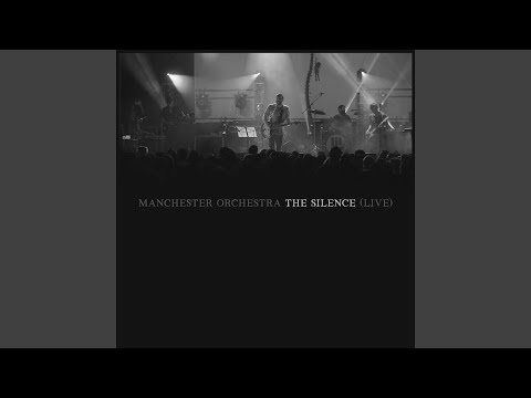 The Silence - Manchester Orchestra