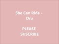 She Can Ride - Dru (That Girl She Can Ride) [Lyrics in description]