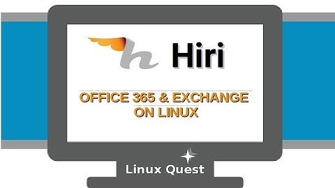 Hiri - Office 365 & Exchange on Linux - Awesome!