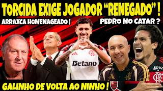 TORCIDA EXIGE JOGADOR "RENEGADO"! PEDRO NO CATAR? ZICO DE VOLTA AO NINHO! BAP PRESSIONADO! E+