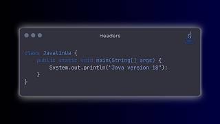 Java version 18. Headers.