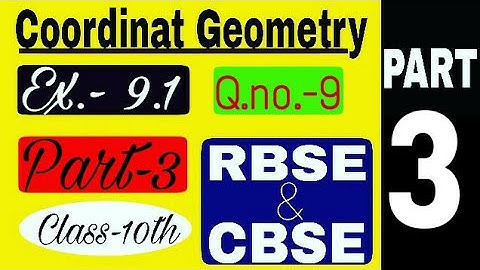 Coordinate Geometry Que-.9||Exercise 9.1 part-3|| RBSE & CBSE |Class-10th||Robin singh |Updates 2020