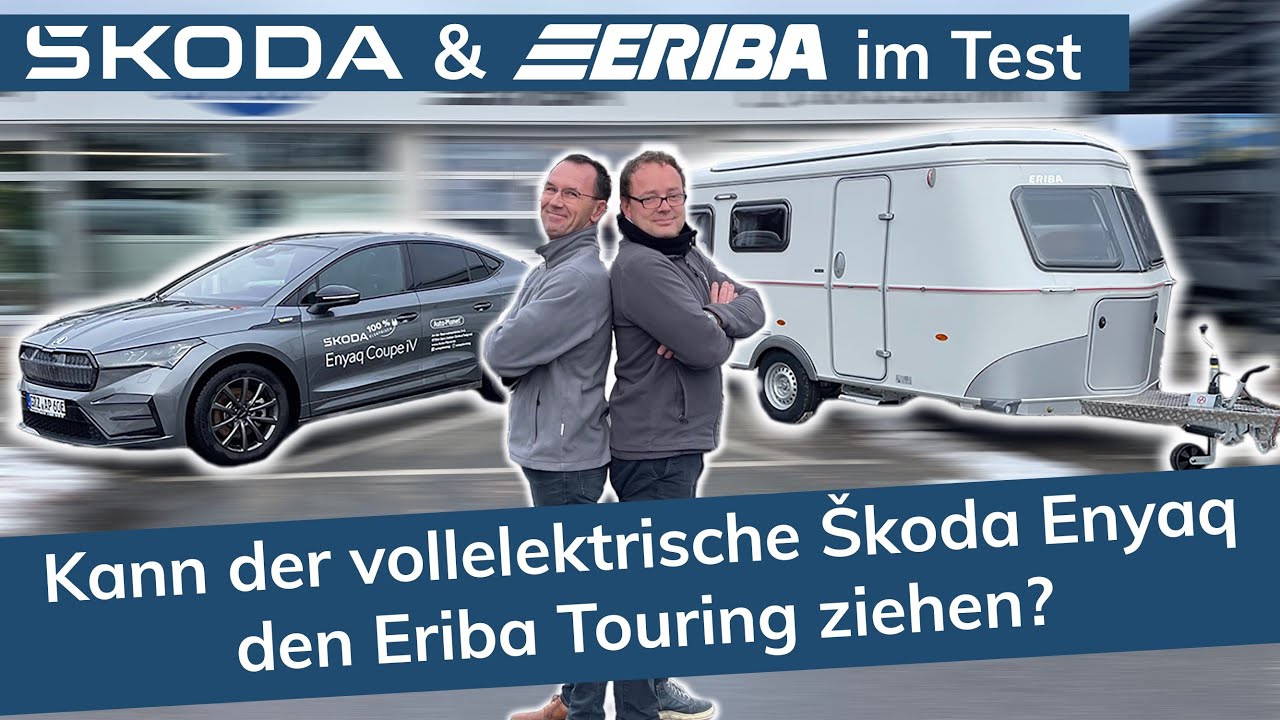 E-Auto und Wohnmobil! Kann der Škoda Enyaq den Eriba Touring ziehen?