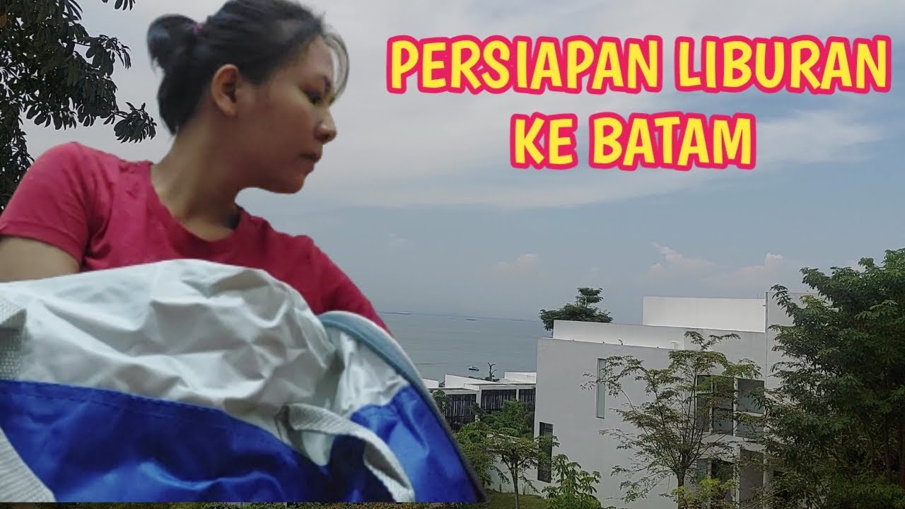 PERSIAPAN PERGI LIBURAN KE BATAM‼️LIBURAN TKW