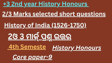 +3 Fourth Semester History Honours. core paper - 9. 2&3 Marks selected short questions and answers.