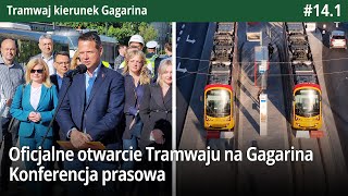 #14.1 Oficjalne Otwarcie Tramwaju na Gagarina - Konferencja - Tramwaj kierunek Gagarina